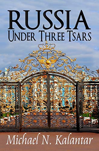 Kalantar, Michael N. Russia Under Three Tsars