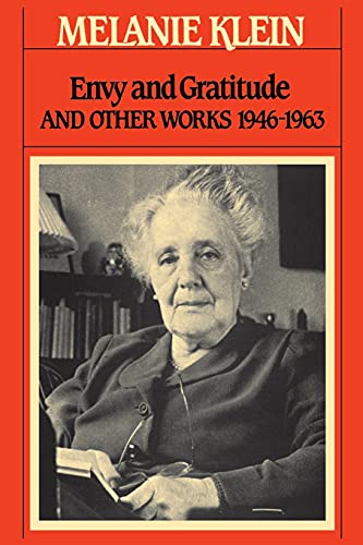 Envy and Gratitude (1946 - 1963) (Writings of Melanie Klein)