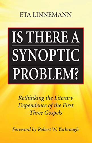 Is There A Synoptic Problem?: Rethinking the Literary Dependence of the First Three Gospels
