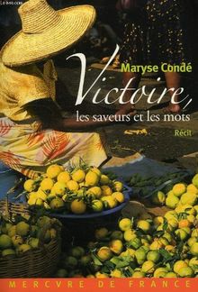 Victoire, les saveurs et les mots : récit