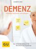 Demenz - gelassen betreuen und pflegen: Das stärkende Hilfebuch für Betroffene und Angehörige (GU Einzeltitel Gesundheit/Alternativheilkunde)