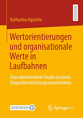 Wertorientierungen und organisationale Werte in Laufbahnen: Eine rekonstruktive Studie in einem Finanzdienstleistungsunternehmen