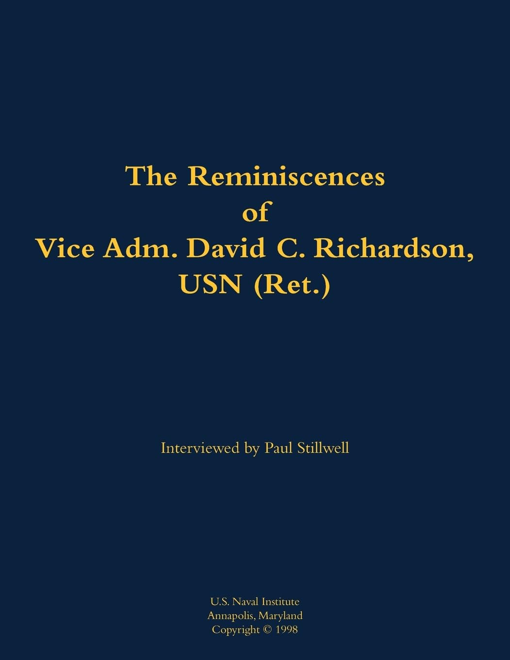 The Reminiscences of Vice Adm. David C. Richardson, USN (Ret.): 1914-2015