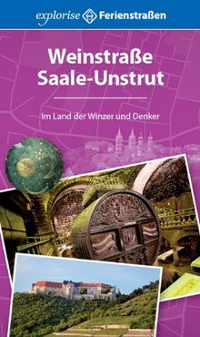 Weinstraße Saale-Unstrut: Im Land der Winzer und Denker