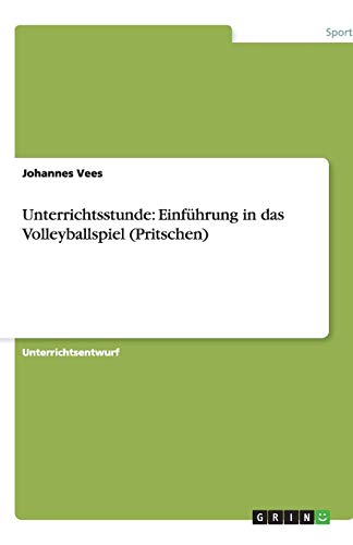 Unterrichtsstunde: Einführung in das Volleyballspiel (Pritschen)