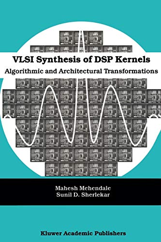VLSI Synthesis of DSP Kernels: Algorithmic and Architectural Transformations