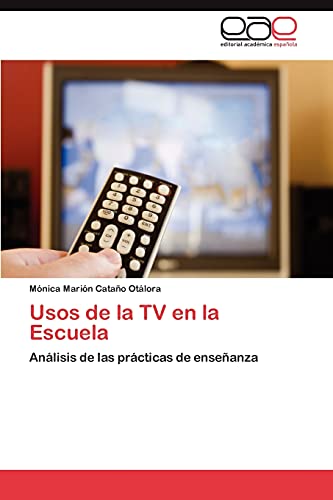 Usos de la TV en la Escuela: Análisis de las prácticas de enseñanza