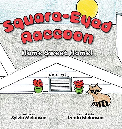 Square-Eyed Raccoon: Home Sweet Home!