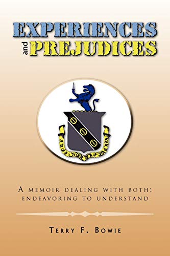 Experiences and Prejudices: A memoir dealing with both; endeavoring to understand