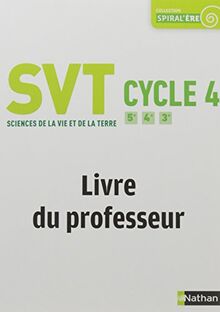 Sciences de la Vie et de la Terre - Cycle 4 - Livre du professeur - 2017