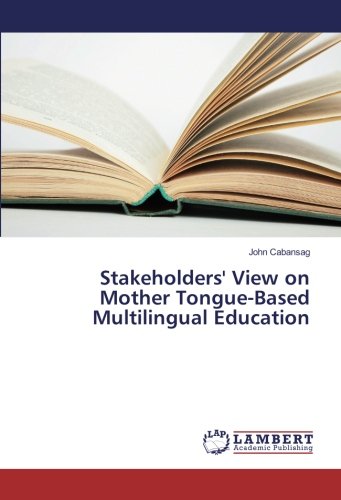 Stakeholders' View on Mother Tongue-Based Multilingual Education