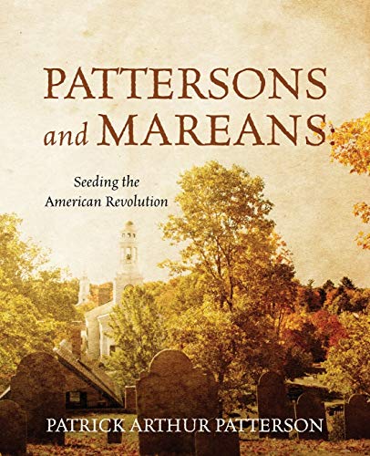 Pattersons and Mareans: Seeding the American Revolution