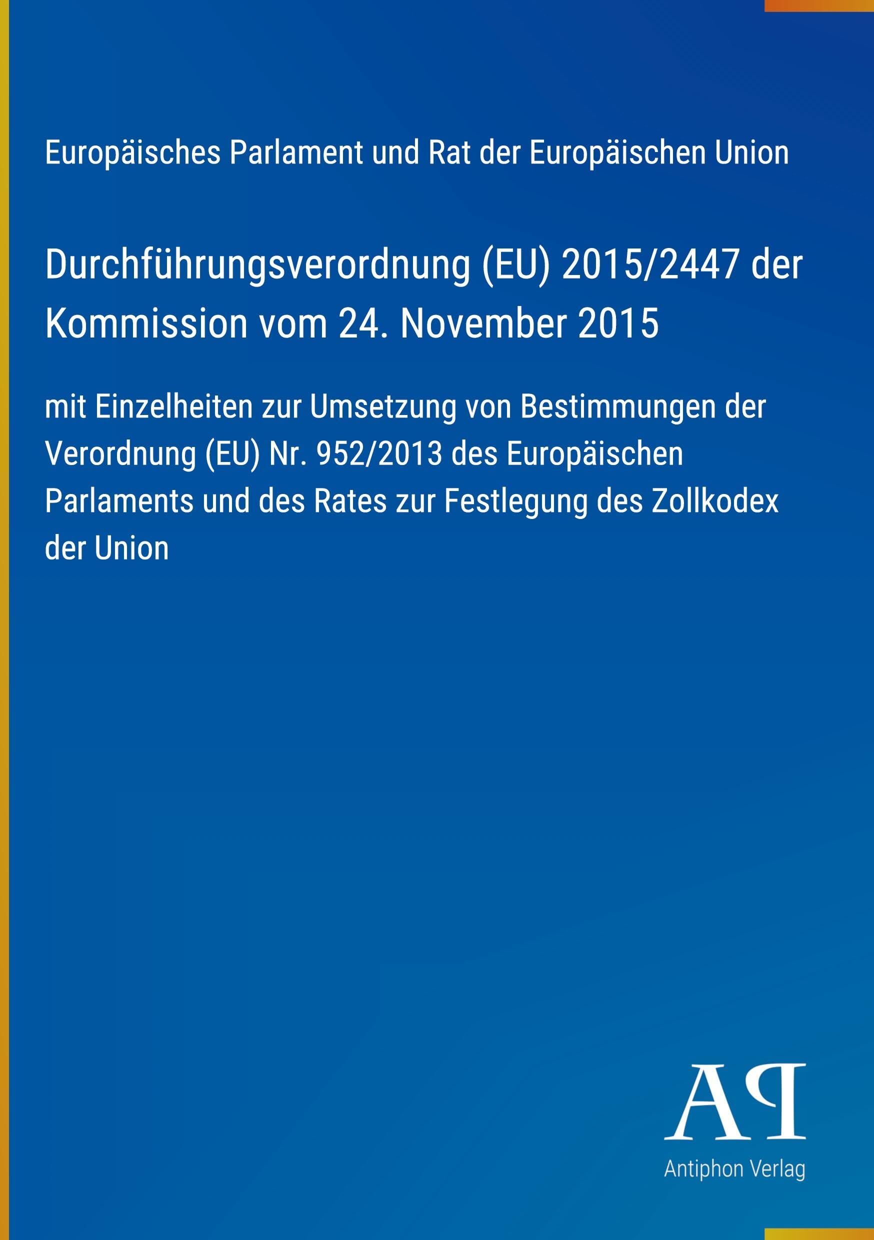 Durchführungsverordnung (EU) 2015/2447 der Kommission vom 24. November 2015