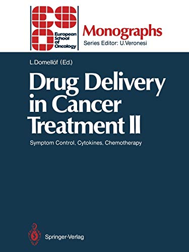 Drug Delivery in Cancer Treatment II: Symptom Control, Cytokines, Chemotherapy (ESO Monographs)