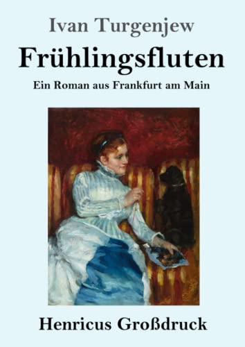 Frühlingsfluten (Großdruck): Ein Roman aus Frankfurt am Main