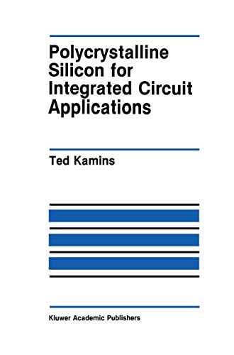 Polycrystalline Silicon for Integrated Circuit Applications (The Springer International Series in Engineering and Computer Science, 45, Band 45)