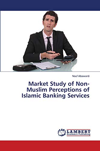 Market Study of Non-Muslim Perceptions of Islamic Banking Services
