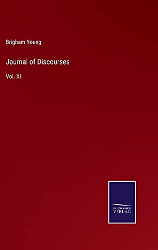 Journal of Discourses: Vol. XI