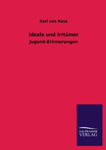 Ideale und Irrtümer: Jugend-Erinnerungen