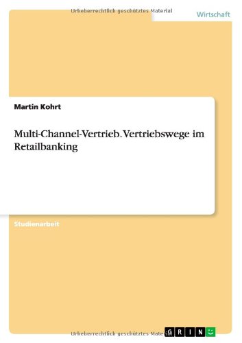 Multi-Channel-Vertrieb. Vertriebswege im Retailbanking