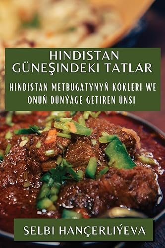 Hindistan Güne¿indeki Tatlar: Hindistan metbugatyny¿ kökleri we onu¿ dünýäge getiren ünsi