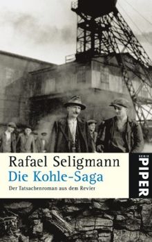 Die Kohle-Saga: Der Tatsachenroman aus dem Revier