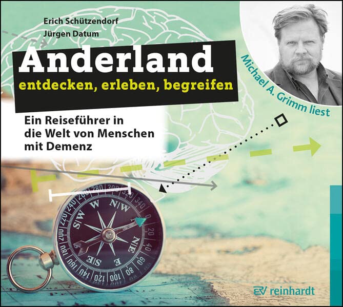 Anderland entdecken, erleben, begreifen (Hörbuch): Ein Reiseführer in die Welt von Menschen mit Demenz