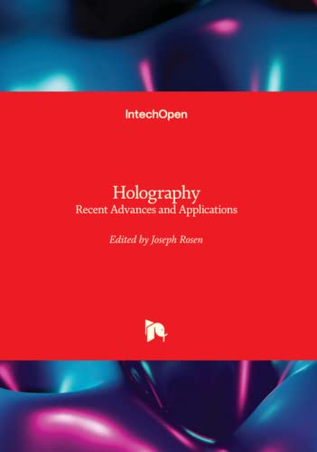 Holography - Recent Advances and Applications