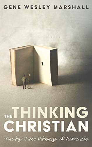 The Thinking Christian: Twenty-Three Pathways of Awareness