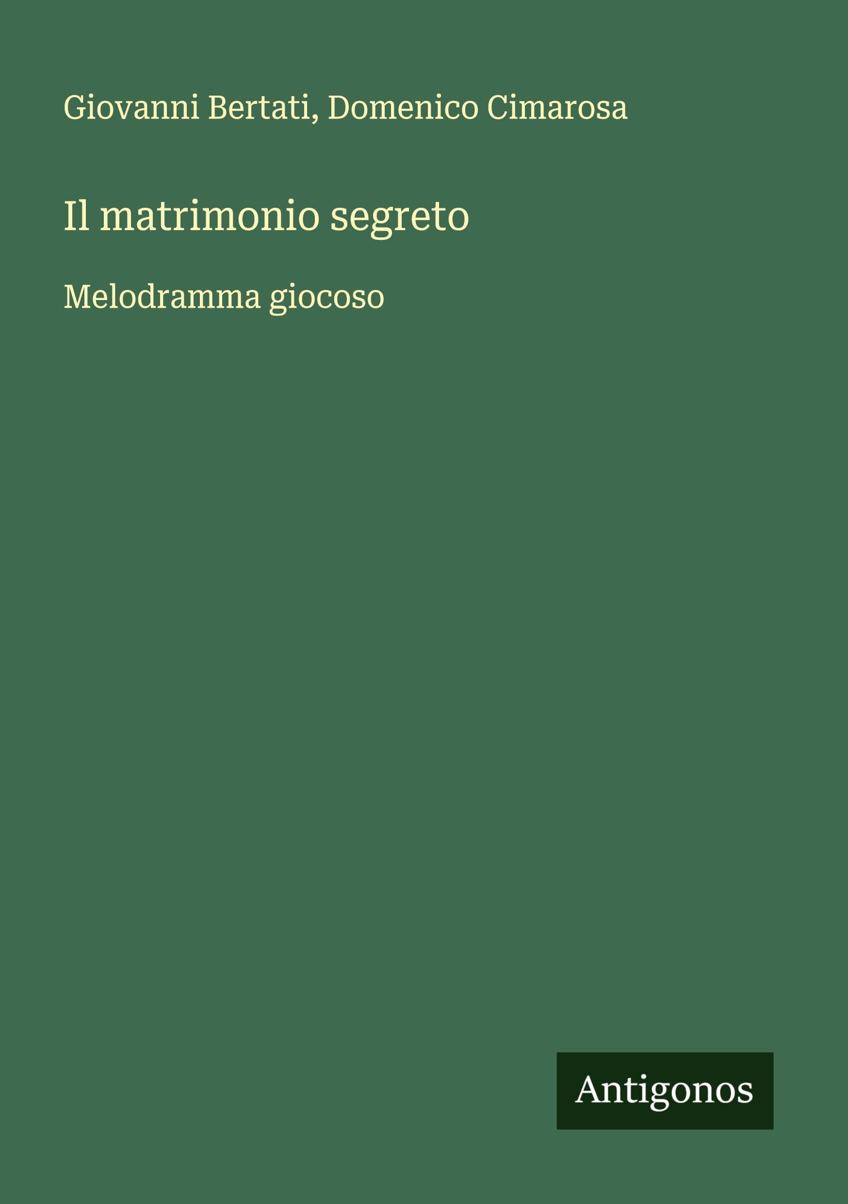 Il matrimonio segreto: Melodramma giocoso
