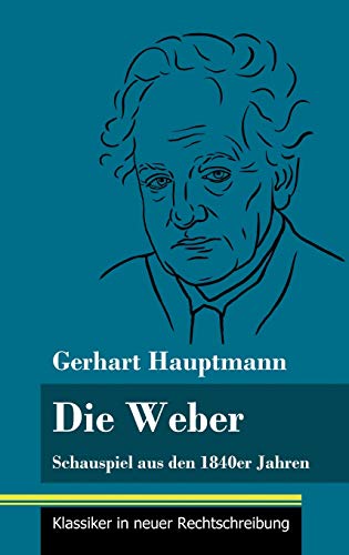 Die Weber: Schauspiel aus den 1840er Jahren (Band 15, Klassiker in neuer Rechtschreibung)