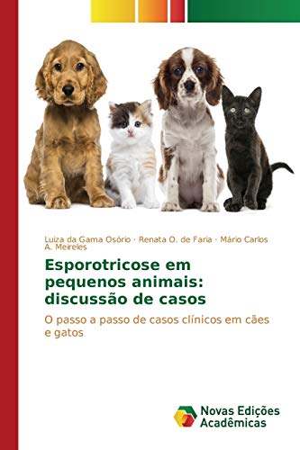 Esporotricose em pequenos animais: discussão de casos: O passo a passo de casos clínicos em cães e gatos