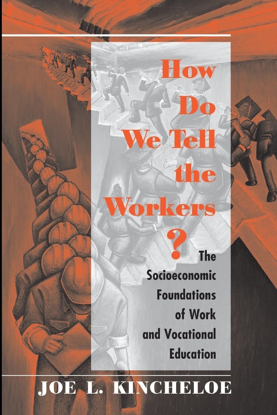 How Do We Tell The Workers?: The Socioeconomic Foundations Of Work And Vocational Education