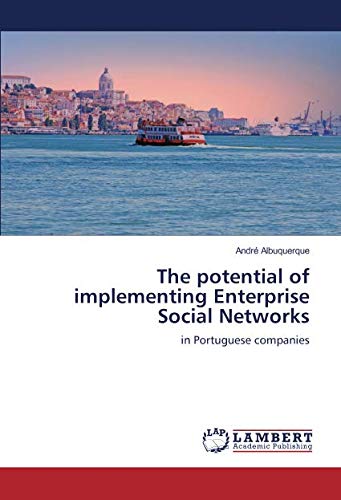 The potential of implementing Enterprise Social Networks: in Portuguese companies