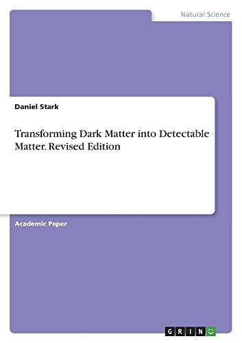 Transforming Dark Matter into Detectable Matter. Revised Edition