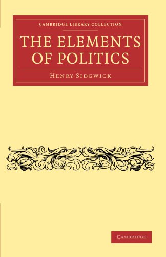 The Elements of Politics (Cambridge Library Collection - Philosophy)