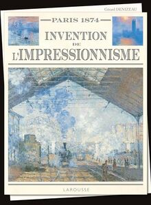 Paris 1874 : invention de l'impressionnisme