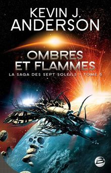 La saga des Sept Soleils. Vol. 5. Ombres et flammes