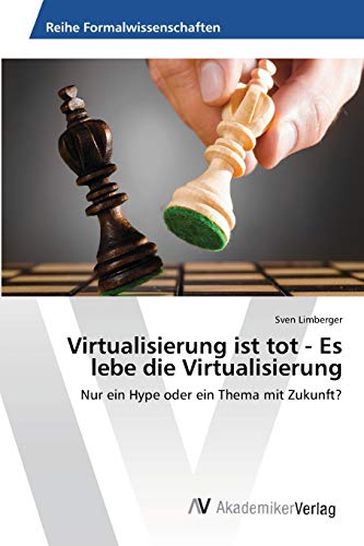 Virtualisierung ist tot - Es lebe die Virtualisierung: Nur ein Hype oder ein Thema mit Zukunft?