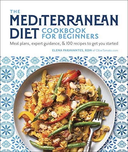 Elena Paravantes Rdn The Mediterranean Diet Cookbook For Beginners, Meal Plans, Expert Guidance, And 100 Recipes To Get You Started