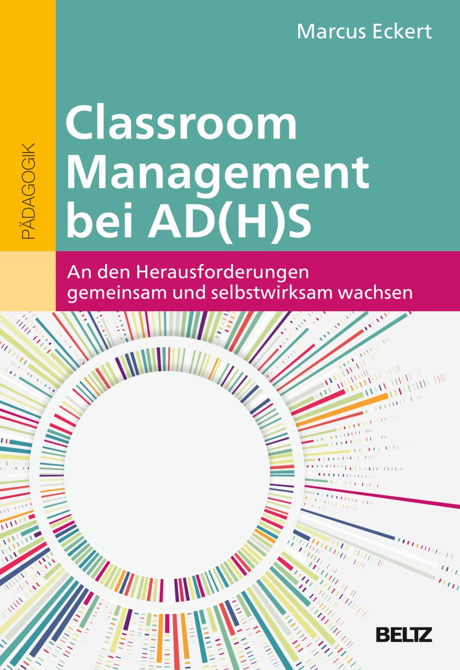 Classroom Management bei AD(H)S: An den Herausforderungen gemeinsam und selbstwirksam wachsen.