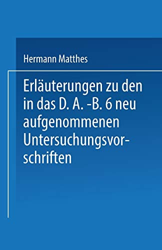 Erläuterungen zu den in das D.A. -B.6 neu Aufgenommenen Untersuchungsvorschriften