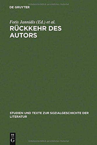 Rückkehr des Autors: Zur Erneuerung eines umstrittenen Begriffs (Studien und Texte zur Sozialgeschichte der Literatur, Band 71)