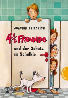 4 1/2 Freunde, Band 17: 4 1/2 Freunde und der Schatz im Schulklo