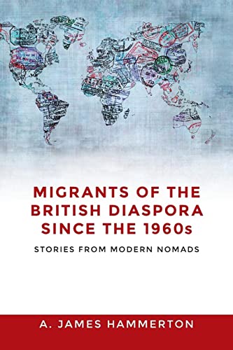 Migrants of the British Diaspora Since the 1960s: Stories from Modern Nomads