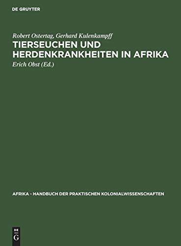 Tierseuchen und Herdenkrankheiten in Afrika (Afrika - Handbuch der praktischen Kolonialwissenschaften, 9)