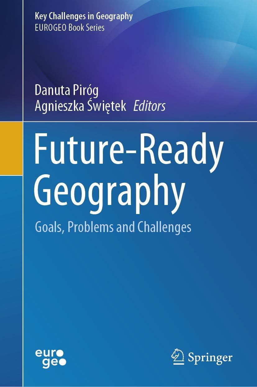 Future-Ready Geography: Goals, Problems and Challenges (Key Challenges in Geography)