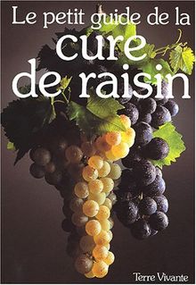 Le petit guide de la cure de raisin