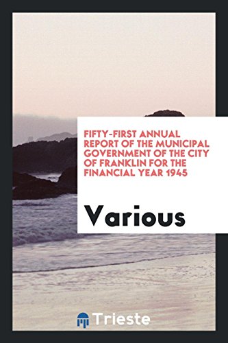 Fifty-first annual report of the municipal government of the city of Franklin for the financial year 1945