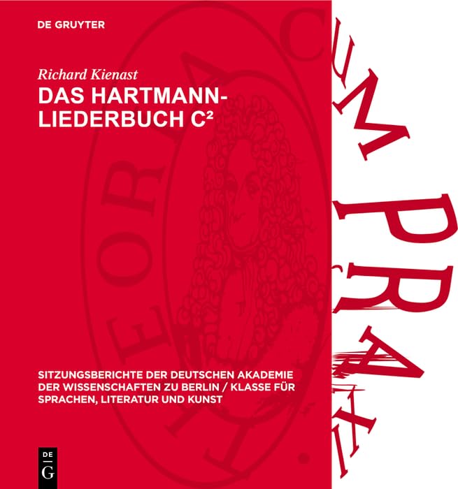 Das Hartmann-Liederbuch C2 (Sitzungsberichte Der Deutschen Akademie Der Wissenschaften Zu Berlin / Klasse Für Sprachen, Literatur Und Kunst, 19631)